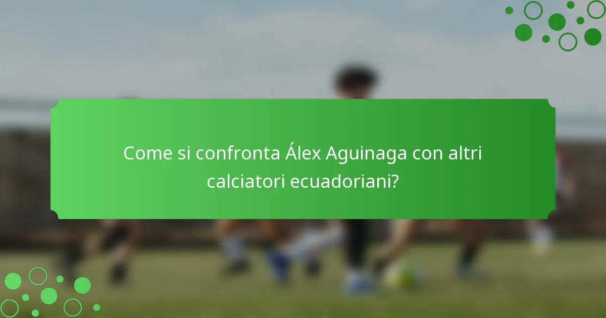 Come si confronta Álex Aguinaga con altri calciatori ecuadoriani?