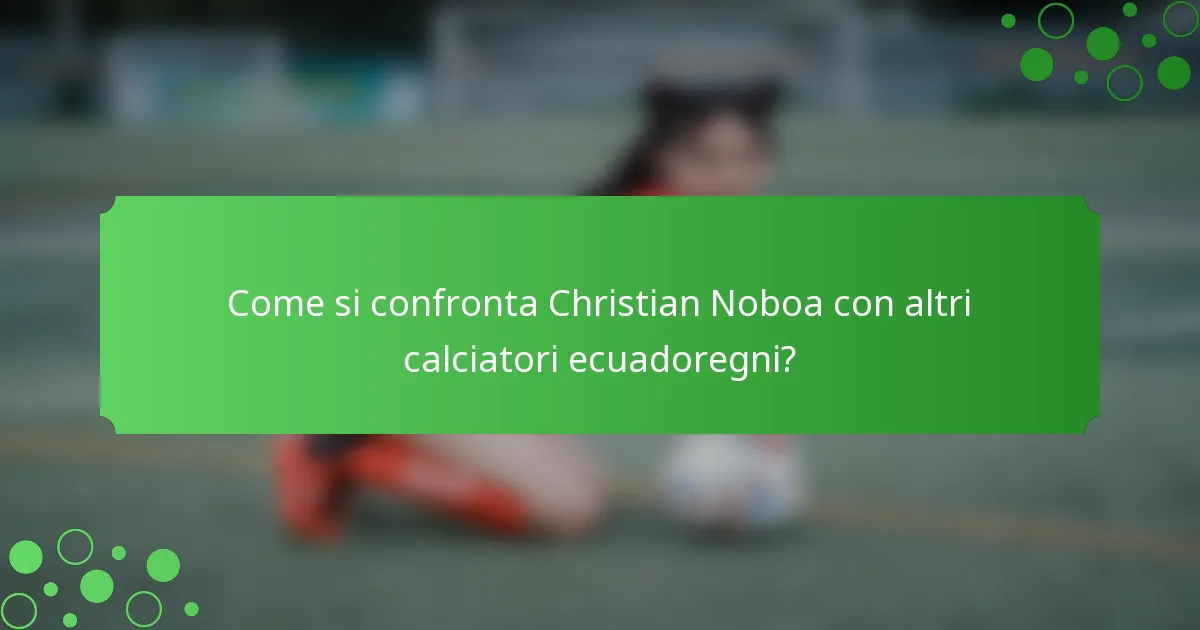 Come si confronta Christian Noboa con altri calciatori ecuadoregni?