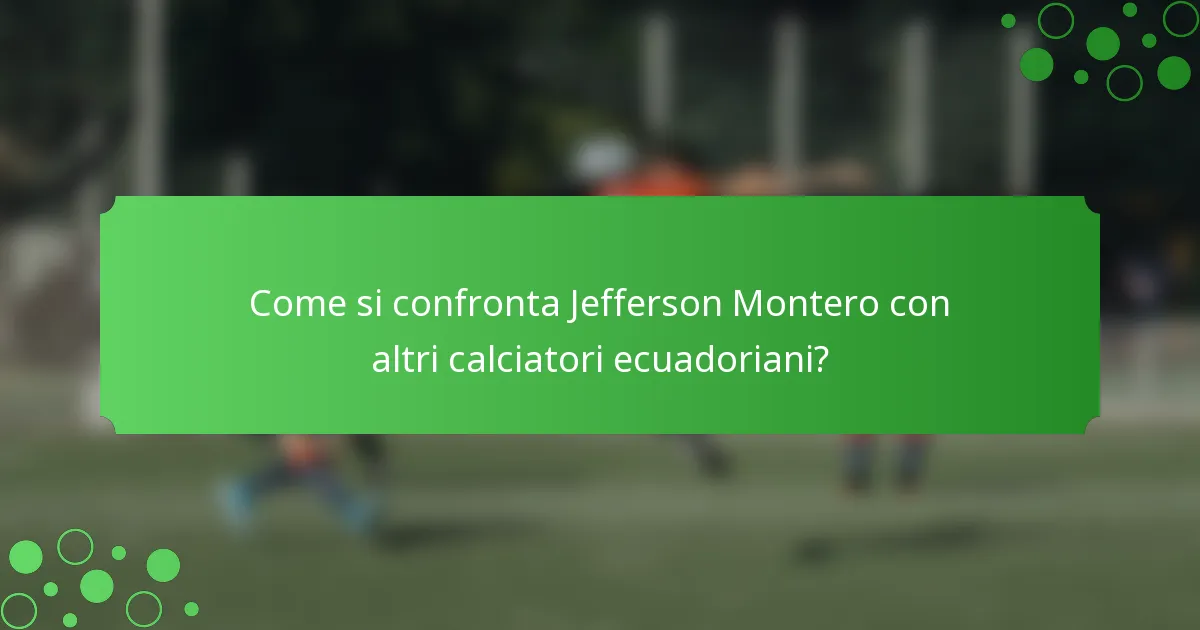 Come si confronta Jefferson Montero con altri calciatori ecuadoriani?