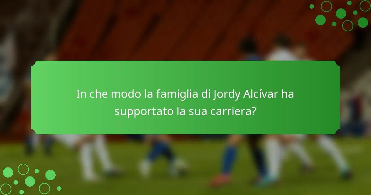 In che modo la famiglia di Jordy Alcívar ha supportato la sua carriera?