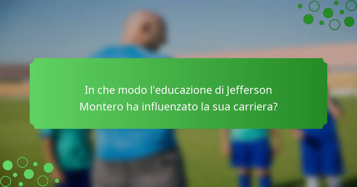In che modo l'educazione di Jefferson Montero ha influenzato la sua carriera?