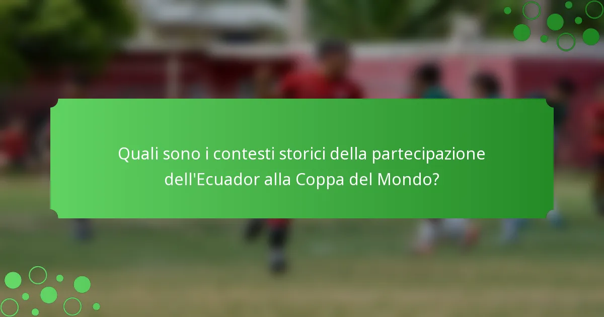 Quali sono i contesti storici della partecipazione dell'Ecuador alla Coppa del Mondo?