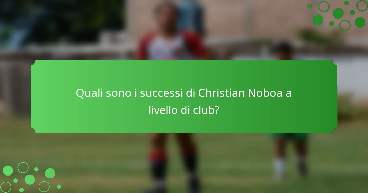 Quali sono i successi di Christian Noboa a livello di club?