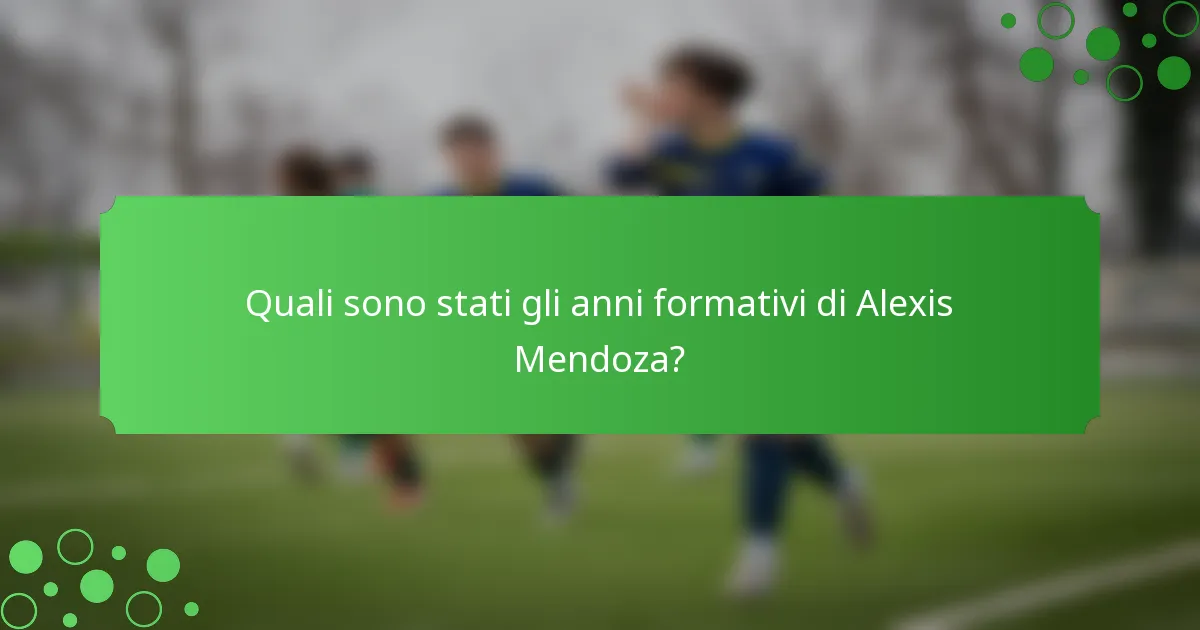 Quali sono stati gli anni formativi di Alexis Mendoza?